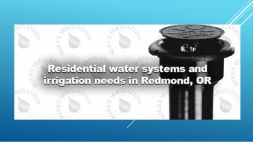 Residential water systems and irrigation needs in Redmond, OR