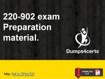 Up to date 220-902exam dumps free download.