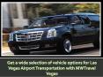 Get a wide selection of vehicle options for Las Vegas Airport Transportation with MWTravel Vegas PowerPoint PPT Presentation