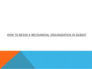 How to begin a mechanical organization in Dubai?