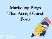 Marketing Blogs That Accept Guest Posts