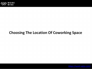Choosing The Location Of Coworking Space