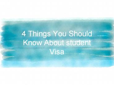 4 Things You Should Know About student Visa