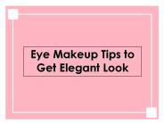 Eye Makeup Tips to Get Elegant Look