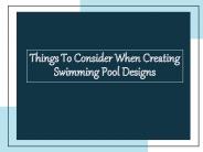 Things To Consider When Creating Swimming Pool Designs