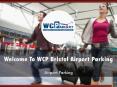 WCP Bristol Airport Parking Presentation PowerPoint PPT Presentation
