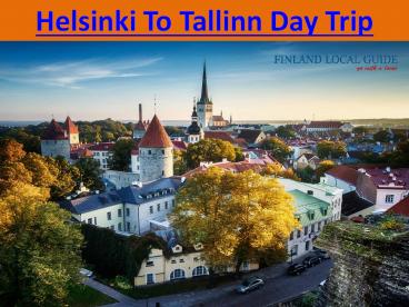 Helsinki To Tallinn Day Trip