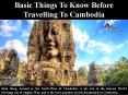 Basic Things to Know Before Travelling To Cambodia PowerPoint PPT Presentation