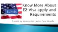 E2 Visa Requirements and Information regarding how to apply PowerPoint PPT Presentation