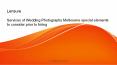 Services of Wedding Photography Melbourne special elements to consider prior to hiring PowerPoint PPT Presentation
