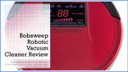 Bobsweep Robotic Vacuum Cleaner Review