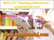 MTH 217 Teaching Effectively--snaptutorial.com
