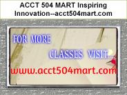 ACCT 504 MART Inspiring Innovation--acct504mart.com