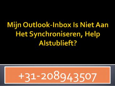 Mijn Outlook-Inbox Is Niet Aan Het Synchroniseren, Help Alstublieft?