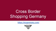 Cross Border Shopping Germany