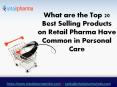 What are the Top 20 Best Selling Products on Retail Pharma Have Common in Personal Care (1)