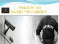 Secure India Group Provided Best Security Services In India. PowerPoint PPT Presentation