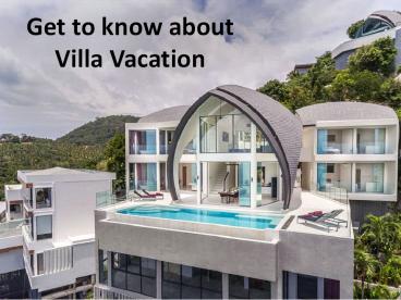 Get to know about villa vacation