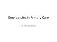 Emergencies in primary care PowerPoint PPT Presentation