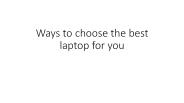 Ways to choose laptop