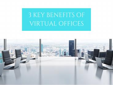 3 Keys benefits of virtual offices