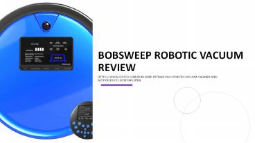 Bobsweep robotic vacuum review1