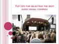 Top tips for selecting the best audio visual company PowerPoint PPT Presentation