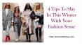 4 Tips to Slay in This Winter with Your Fashion Sense PowerPoint PPT Presentation