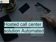 Hosted Call Center Solution Automated PowerPoint PPT Presentation