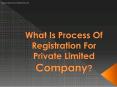 What Is Process Of Registration For Private Limited Company? PowerPoint PPT Presentation
