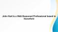 John Hart is a Well-Seasoned Professional based in Haverford PowerPoint PPT Presentation