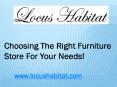 Choosing The Right Furniture Store For Your Needs! PowerPoint PPT Presentation