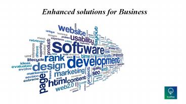 Enhanced solutions for business