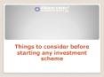 Things to consider before starting any investment scheme PowerPoint PPT Presentation