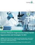 Contract Research Organizations Global Market Opportunities And Strategies To 2021 PowerPoint PPT Presentation
