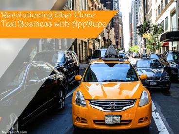 Revolutioning Uber Clone Taxi business with AppDupe