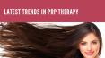 The latest trends in PRP Therapy PowerPoint PPT Presentation