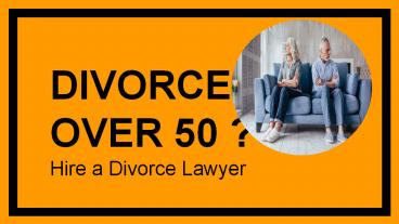 5 Causes of Divorce Over 50