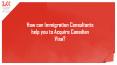 Acquire Canadian Visa with the help of Immigration Consultants PowerPoint PPT Presentation