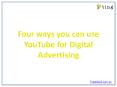 Four ways you can use YouTube for Digital Advertising