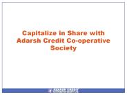Capitalize in Share with Adarsh Credit Co-operative Society