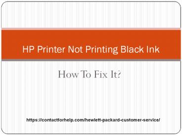 HP Printer Not Printing Black Ink: How To Fix It?