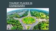 Tourist Places in Chandigarh PowerPoint PPT Presentation