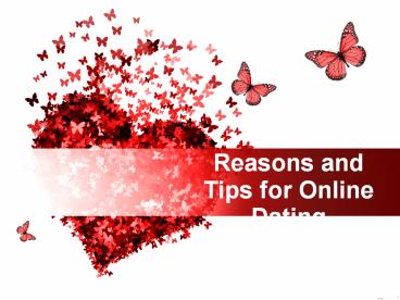 Reasons and Tips for Online Dating