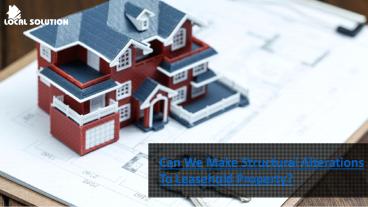 Can We Make Structural Alterations To Leasehold Property?