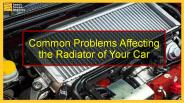 Common Problems Affecting the Radiator of your Car