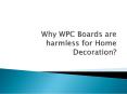 Why WPC Boards are harmless for Home Decoration? PowerPoint PPT Presentation
