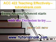 ACC 422 Teaching Effectively--tutorialrank.com