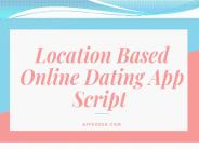 Location Based Dating App Script Business