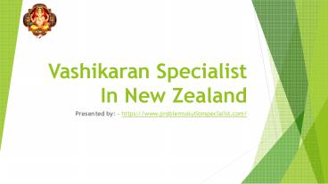 Vashikaran Specialist In New Zealand